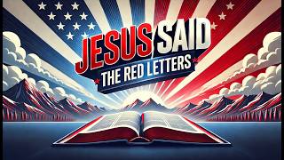 [Episode 1] 'JESUS SAID' The RED Letters:  Matthew 3–4 – Baptism, Temptation, and Early Ministry.