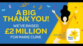 Thank you - We've raised £2M for Marie Curie