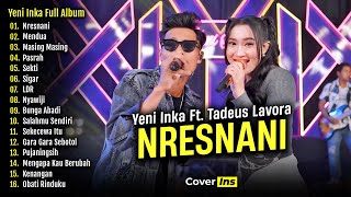 Yeni Inka Feat. Tadeus Lavora - Nresnani | Full Album Terbaru 2024