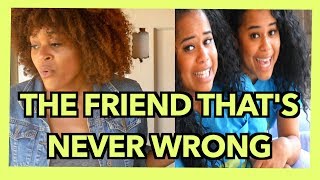 THE FRIEND THAT'S NEVER WRONG ft The Cole Twins