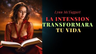 El Experimento de la Intención | Lynn McTaggart | ANALISIS Y RESUMEN Completo en Español