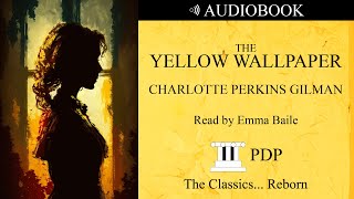 "The Yellow Wallpaper" by Charlotte Perkins Gilman, Full Audiobook Short Story - Audiobooky