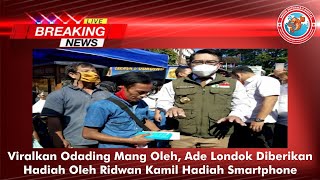 Viralkan Odading Mang Oleh, Ade Londok Diberikan Hadiah Oleh Ridwan Kamil Yaitu Hadiah Smartphone