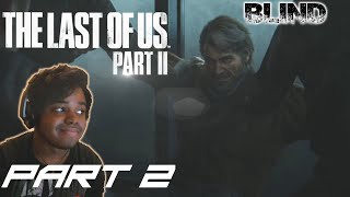 IT'S ALL DOWNHILL FROM HERE | The Last Of Us 2 [BLIND] Walkthrough / Gameplay - Part 2