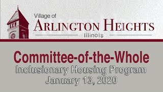 January 13, 2020 - Committee of the Whole - Inclusionary Housing Prog. - Village of Arlington Hts.