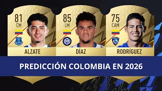 PREDICCIÓN COLOMBIA EN 2026 ft. Luis Díaz, Alzate, James Rodríguez, etc...