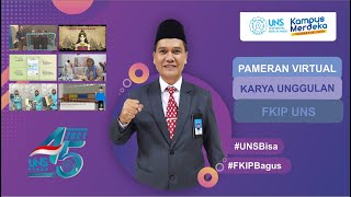 PAMERAN VIRTUAL KEUNGGULAN FAKULTAS FKIP DALAM RANGKA DIES NATALIS KE 45 UNS