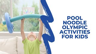 Olympic Activities for Kids Using Pool Noodles