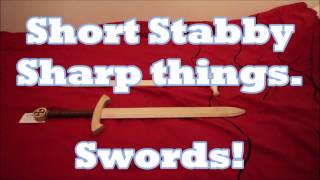 Short, stabby sharp things. More wooden Swords Reviews!