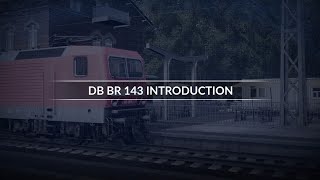 TSW RSN DB BR143 Introduction