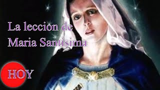 Queridos hermanos os mando la lección de hoy de Nuestra Madre Virgen María - mensaje del cielo