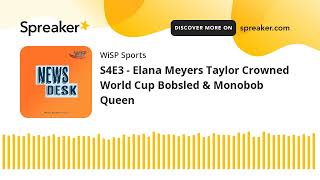 S4E3 - Elana Meyers Taylor Crowned World Cup Bobsled & Monobob Queen