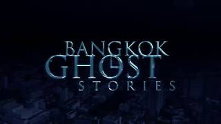 Spot Bangkok Ghost Stories 45 วินาที