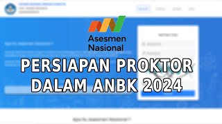 PANDUAN UNTUK PROKTOR SEKOLAH | ANBK 2024