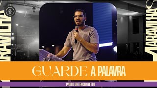 Guarde a Palavra - Paulo Ortencio Netto // 10.07.2024