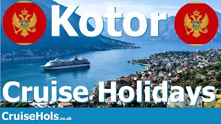 Kotor Cruise Port | CruiseHols Kotor Cruise Port Guide and Kotor Holiday Guide