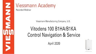 Vitodens 100 B1HA/B1KA Control Navigation & Service Webinar - April 2020