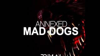 Annexed - MAD DOGS (Original Mix)