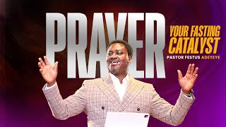 Prayer: Your Fasting Catalyst | Pastor Festus Adeyeye | ALCC Winners House