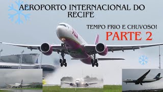 Movimentações de aeronaves em dias chuvosos no Aeroporto do Recife (Parte 2)