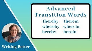 Advanced Transition Words: Thereby/Therein/Whereby/Wherein/Hereby/Herein (with example sentences)