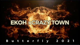 Ekoh x Crazy Town - Butterfly 21 [Lyrics] Showroom Partners Entertainment @Ekohmusic