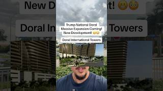 Trump National Doral Massive Expansion Coming! New Development!