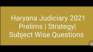 Prelims Strategy |Haryana Pcs-j 2021| Subject Wise Important Questions #haryanajudiciary #prelims