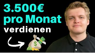 3.500€ PRO MONAT verdienen💰💸 (ohne Vorwissen) | Komplette Anleitung