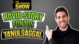 Apró Történet Fontos Tanulsággal [Tim Ferriss Podcastból]