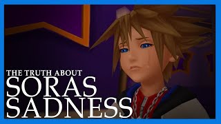 The Truth About Soras Sadness