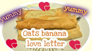 Oats banana love letter!