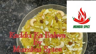 Kaddu Ka Halwa | Pumpkin Sweet Recipe | Mumbai Spice | 2021