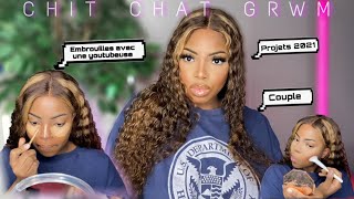 GRWM CHIT-CHAT :JE VOUS DIT TOUT (RELATION, DRAMA AVEC UNE YOUTUBEUSE, ENGAGEMENT💍..)One More Hair