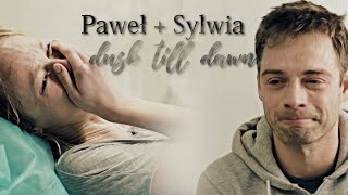 Sylwia & Paweł | Dusk Till Dawn | O mnie się nie martw