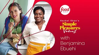 Rachel Khoo's Simple Pleasures Vodcast with Benjamina Ebuehi