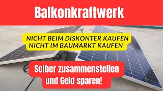 Balkonkraftwerk selber zusammenstellen spart Geld