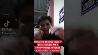 La mayoría de las nenas linda le gusta lo chicos malos y como yo te cara de ángel