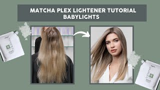 Matcha Plex Lightener SBS Tutorial I Babylights