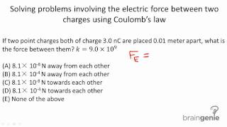 Physics 6 1 3 2 Solving problems involving  electric force between two charges using Coulomb's Law