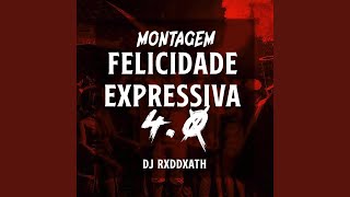 MONTAGEM FELICIDADE EXPRESSIVA 4.0 (Super Slowed)