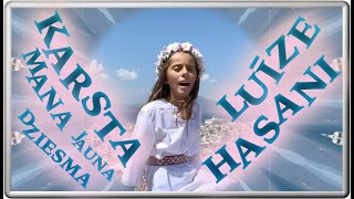 LUĪZE HASANI - KARSTA MANA JAUNA DZIESMA