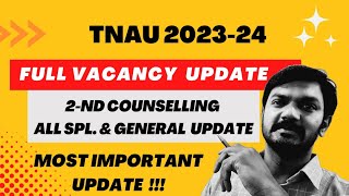 TNAU 2023 | UG GENERAL & SPL. RESERVATIONS ADMISSION | 2nd COUNSELLING FULL VACANCY UPDATE