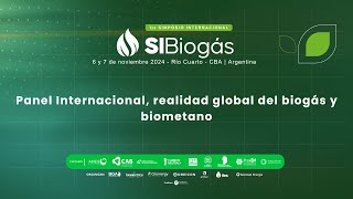 SI BIOGÁS - Panel 17 - Panel Internacional, realidad global del biogás y biometano