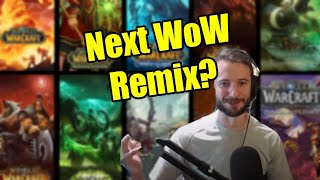 What's the next WoW Remix Expansion? (and will it be better than MoP Remix?)