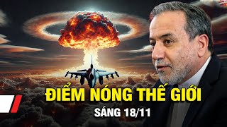 Điểm nóng thế giới ngày 18/11: Israel tấn công cơ sở hạt nhân Iran, lý do đằng sau là gì?