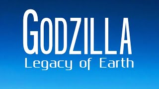 Godzilla: legacy of earth Intro