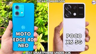 Moto Edge 40 Neo vs POCO X6 5G | Full Detail Comparison | Best SmartPhone Under 23000RS