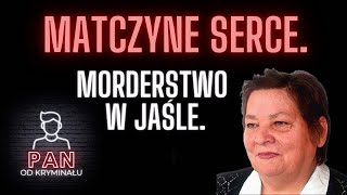 29. Matczyne serce. Morderstwo w Jaśle.