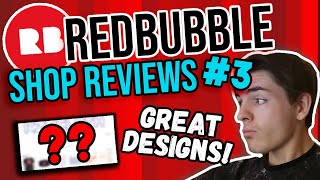 Redbubble Shop Reviews #3 - Awesome Designs In YOUR Redbubble shops!!